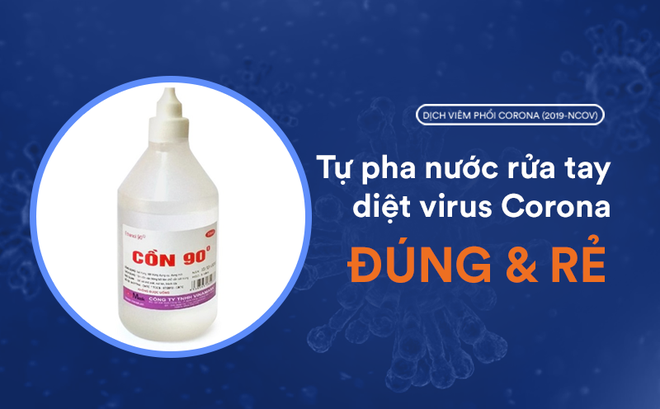Công thức pha cồn 80 độ làm dung dịch rửa tay diệt virus Cô-rô-na